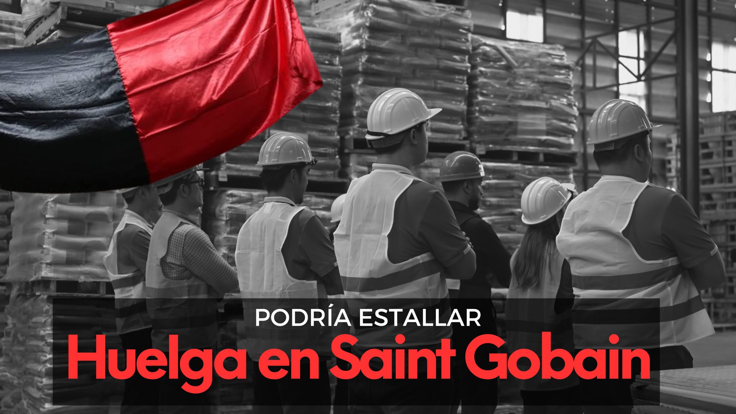 Amenazan empleados de Saint Gobain con irse a huelga